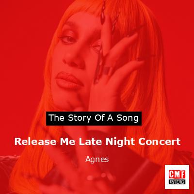 Release Me Late Night Concert – Agnes
