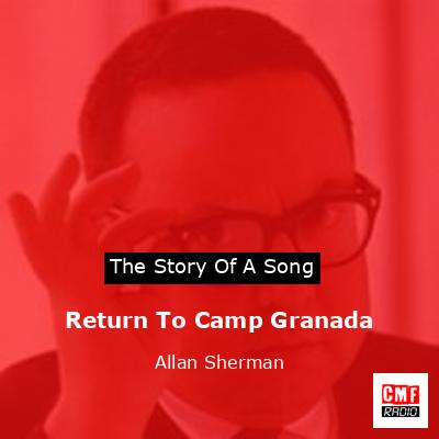Return To Camp Granada – Allan Sherman