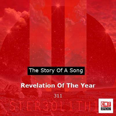 Revelation Of The Year – 311