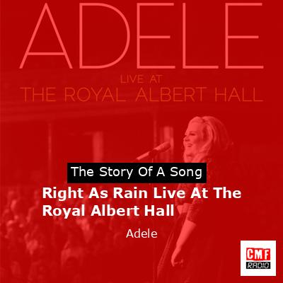 Right As Rain Live At The Royal Albert Hall – Adele