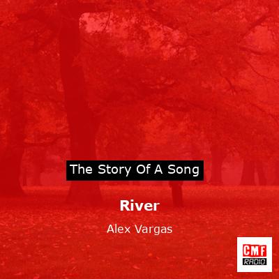 River – Alex Vargas