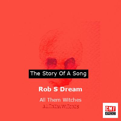 Rob S Dream – All Them Witches