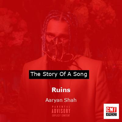 Ruins – Aaryan Shah
