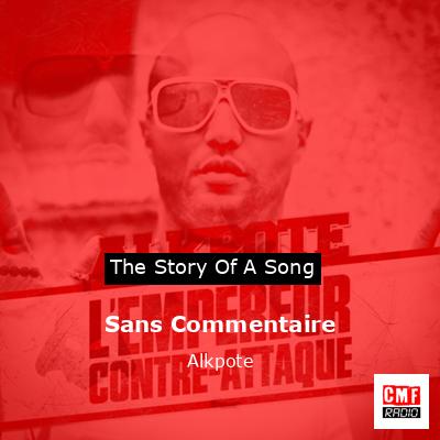 Sans Commentaire – Alkpote