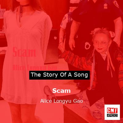 Scam – Alice Longyu Gao