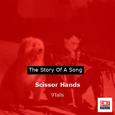 Scissor Hands – 9Tails