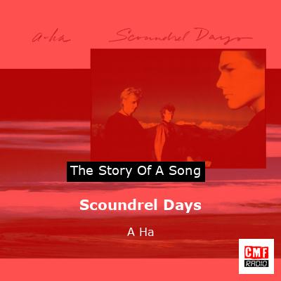 Scoundrel Days – A Ha