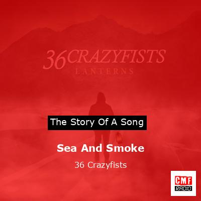 Sea And Smoke – 36 Crazyfists