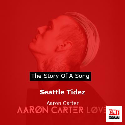 Seattle Tidez – Aaron Carter