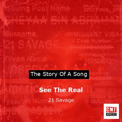 See The Real – 21 Savage