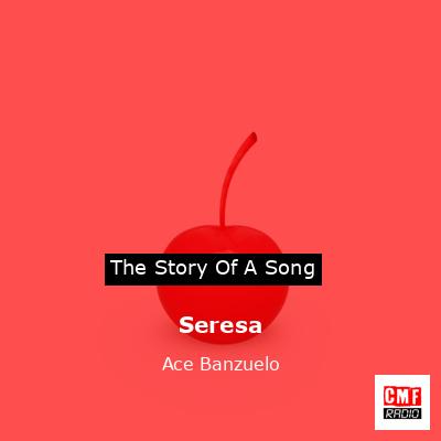 Seresa – Ace Banzuelo