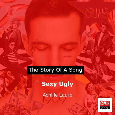 Sexy Ugly – Achille Lauro