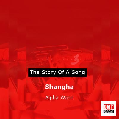 Shangha – Alpha Wann