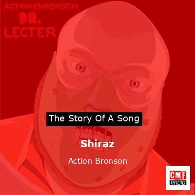 Shiraz – Action Bronson