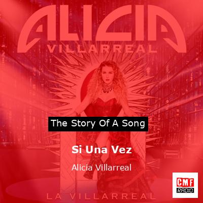 Si Una Vez – Alicia Villarreal