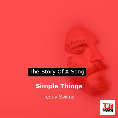 Simple Things – Teddy Swims