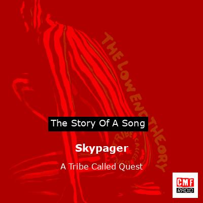 Skypager – A Tribe Called Quest