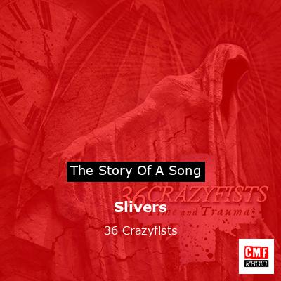 Slivers – 36 Crazyfists