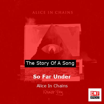 So Far Under – Alice In Chains