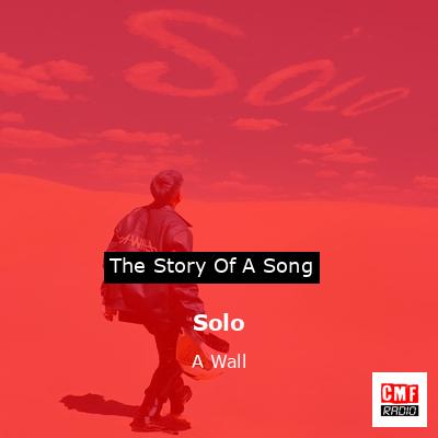 Solo – A Wall