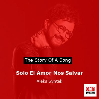 final cover Solo El Amor Nos Salvar Aleks Syntek