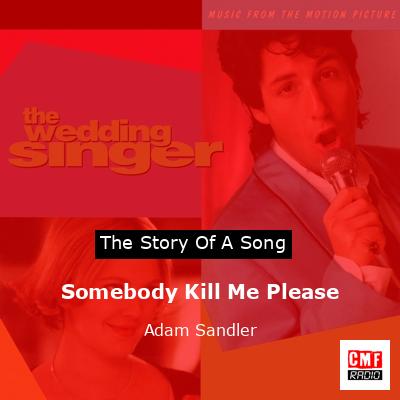 final cover Somebody Kill Me Please Adam Sandler