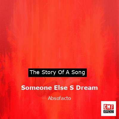 Someone Else S Dream – Absofacto