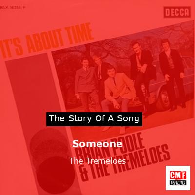 Someone – The Tremeloes