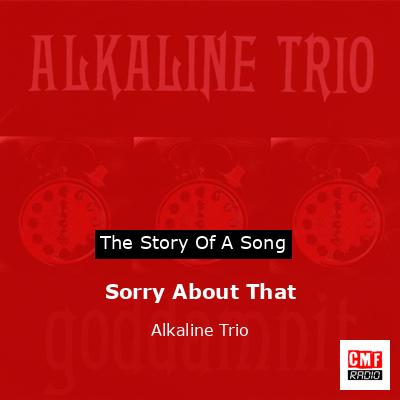 Sorry About That – Alkaline Trio