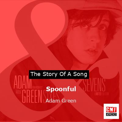 Spoonful – Adam Green