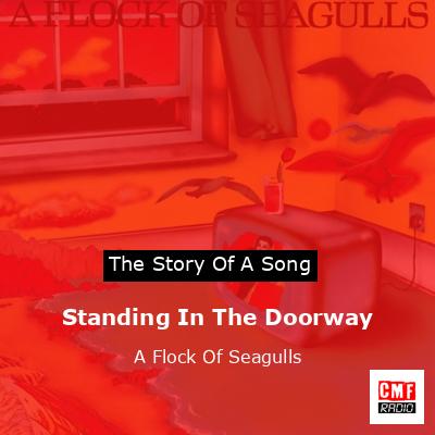 Standing In The Doorway – A Flock Of Seagulls
