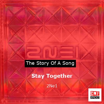 Stay Together – 2Ne1