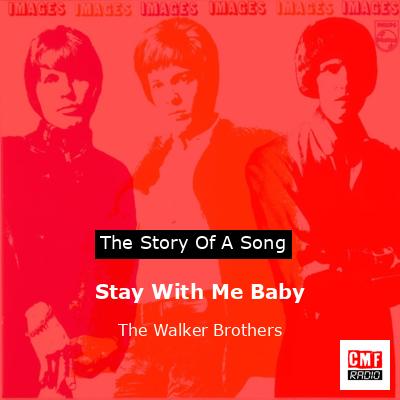 Stay With Me Baby – The Walker Brothers