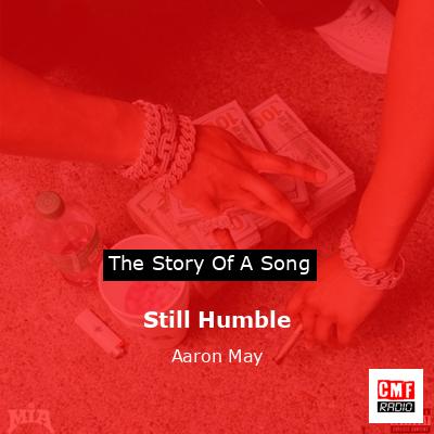 Still Humble – Aaron May