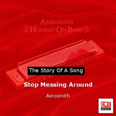 Stop Messing Around – Aerosmith