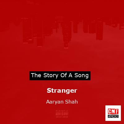 Stranger – Aaryan Shah