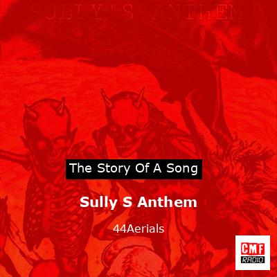 Sully S Anthem – 44Aerials