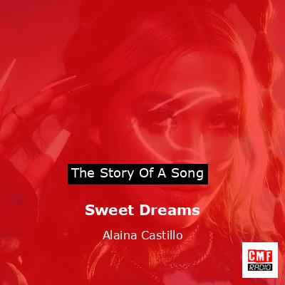 Sweet Dreams – Alaina Castillo