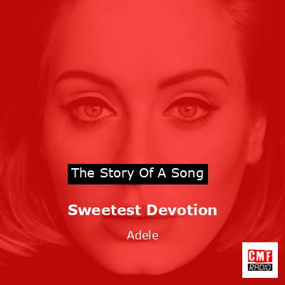 Sweetest Devotion – Adele