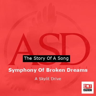 Symphony Of Broken Dreams – A Skylit Drive