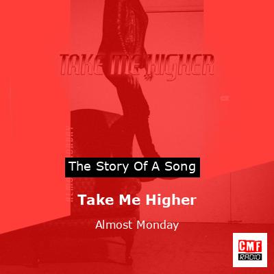 Take Me Higher – Almost Monday