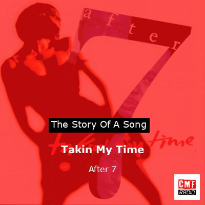 Takin My Time – After 7