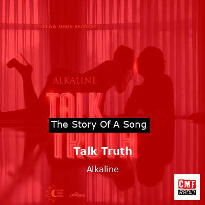 Talk Truth – Alkaline