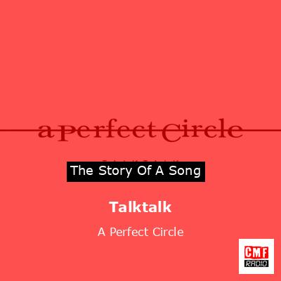 Talktalk – A Perfect Circle