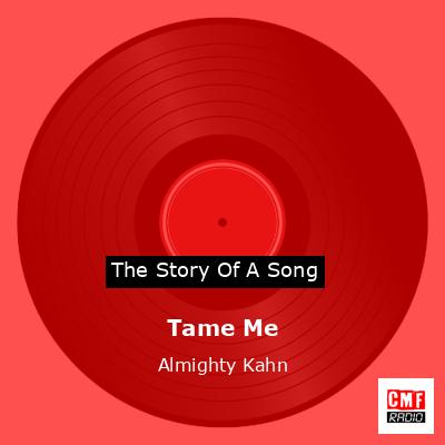final cover Tame Me Almighty Kahn