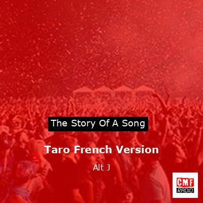Taro French Version – Alt J