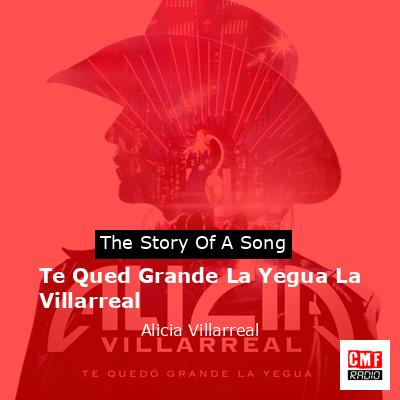 Te Qued Grande La Yegua La Villarreal – Alicia Villarreal