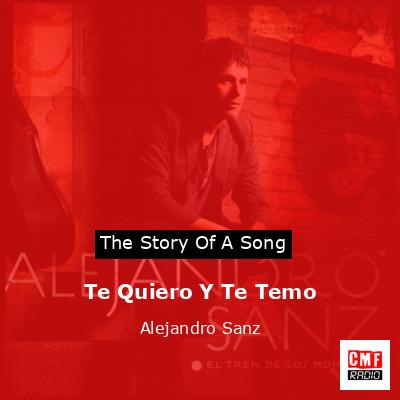 Te Quiero Y Te Temo – Alejandro Sanz