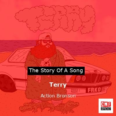 Terry – Action Bronson