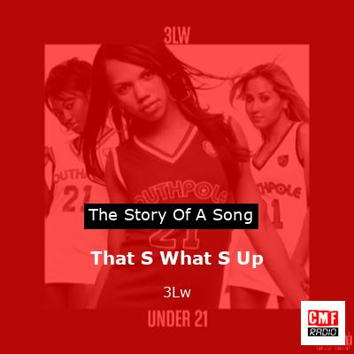 That S What S Up – 3Lw